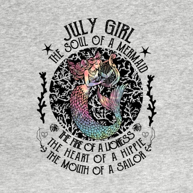 July Girl The Soul Of A Mermaid Hippie T-shirt by kimmygoderteart